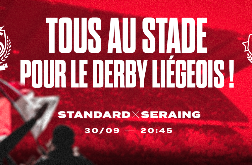 Standard de Liège - RFC Seraing : tous au stade pour le derby liégeois !